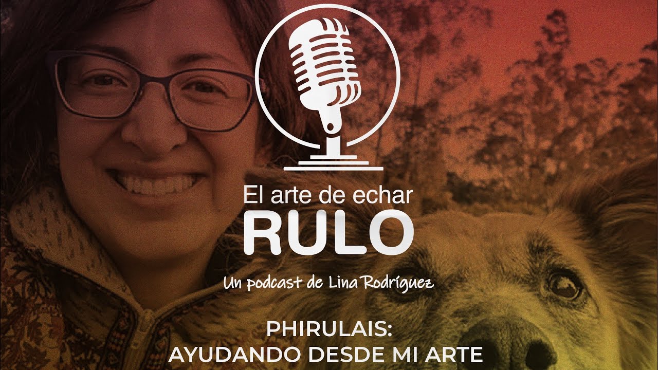 Phirulais: Ayudando desde mi arte – Invitada Mafe Camacho