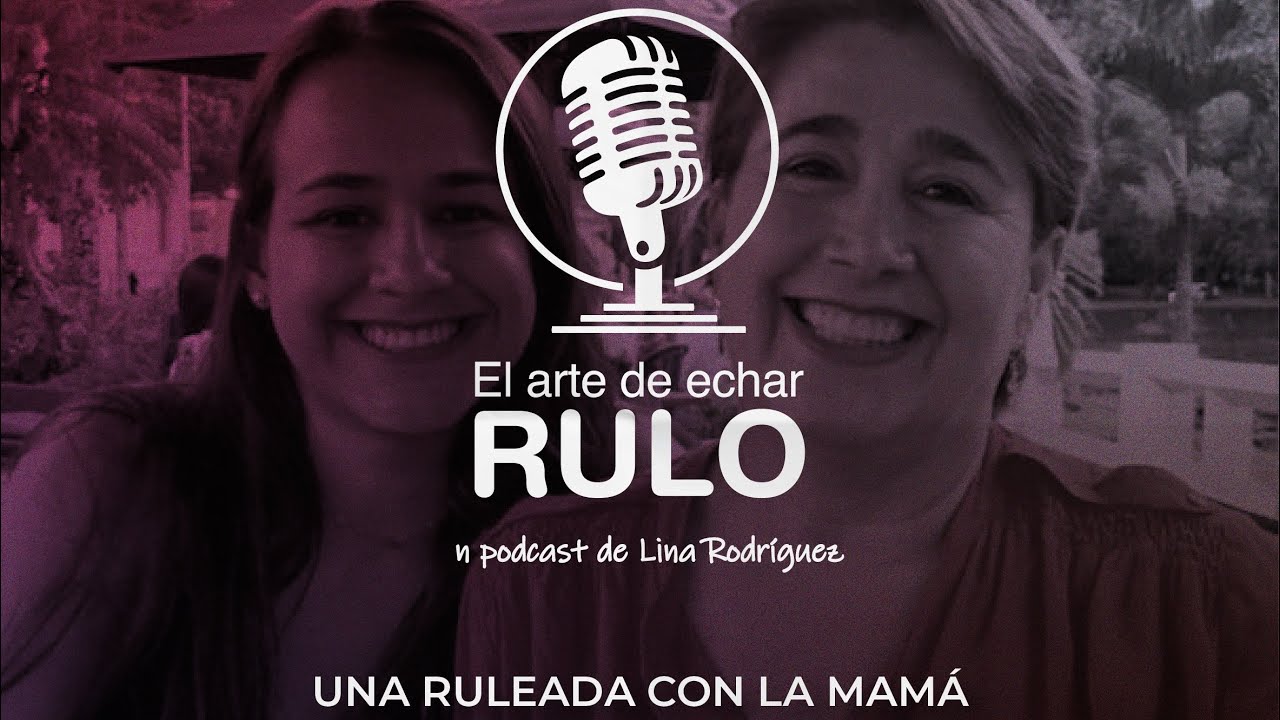 Una ruleada con la mamá – Invitada Luz Amparo Serna Ramírez